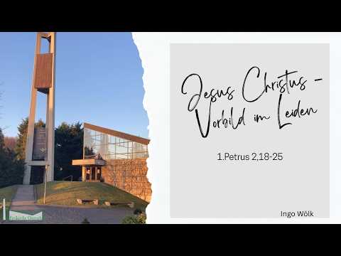 Jesus Christus - Vorbild im Leiden| Ingo Wölk