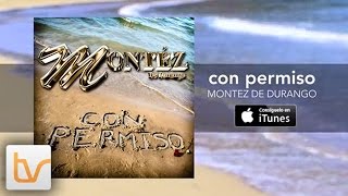 Montez De Durango - Con Permiso (Audio)