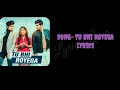 Tu Bhi Royega Lyrics Tu Vi Royega Song Jyotica Tangri