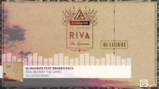 KLINGANDE FEAT BROKEN BACK - Riva (Restart The Game) (DJ Licious Remix)