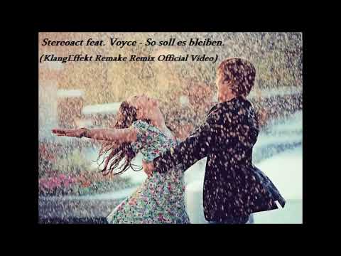 Stereoact .feat.  Voyce - So soll es bleiben (KlangEffekt Remake Remix Official Video)