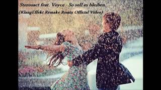 Stereoact .feat.  Voyce - So soll es bleiben (KlangEffekt Remake Remix Official Video)