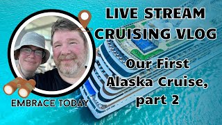 Embrace Today is live in Juneau, Alaska! 1st Alaskan cruise of 2025 season