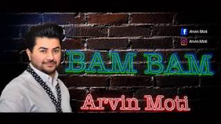 ARVIN  MOTI - BAM BAM instagram #arvinmotimusic AFGHAN MAST SONG 2017 QANDOLAK ARVIN