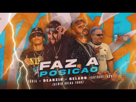FAZ A POSIÇÃO- FURIA ,GELADO NO BEAT , ARTHURZINHO BATEDEIRA , DEANZIN