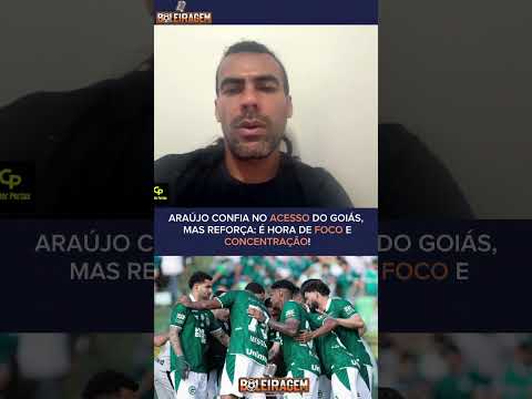 Araújo confia no acesso do Goiás, mas reforça: é hora de foco e concentração!