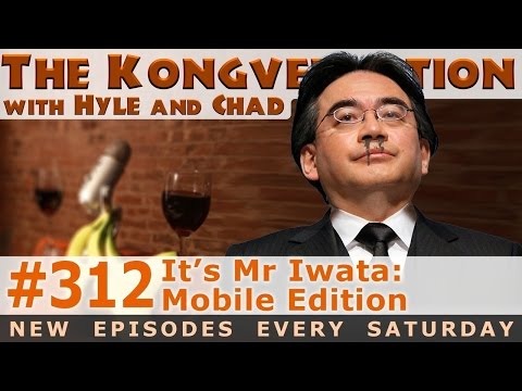 The Kongversation 312 - It's Mr Iwata: Mobile Edition