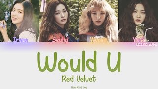 RED VELVET(레드벨벳)- Would U (Color Coded) (HAN/ROM/ENG) Lyrics