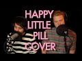 HAPPY LITTLE PILL (TROYE SIVAN COVER ...