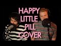 HAPPY LITTLE PILL (TROYE SIVAN COVER) 