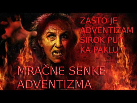 MRAČNE SENKE ADVENTIZMA KOJE VODE U OGANJ VEČNI - 9 EPIZODA