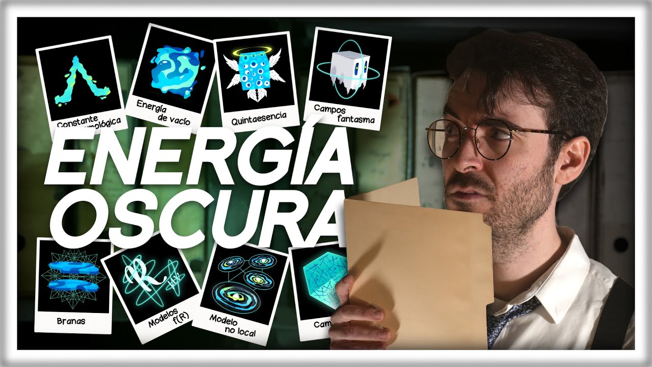 ENERGÍA OSCURA: Todas las Cosas que Podría Ser