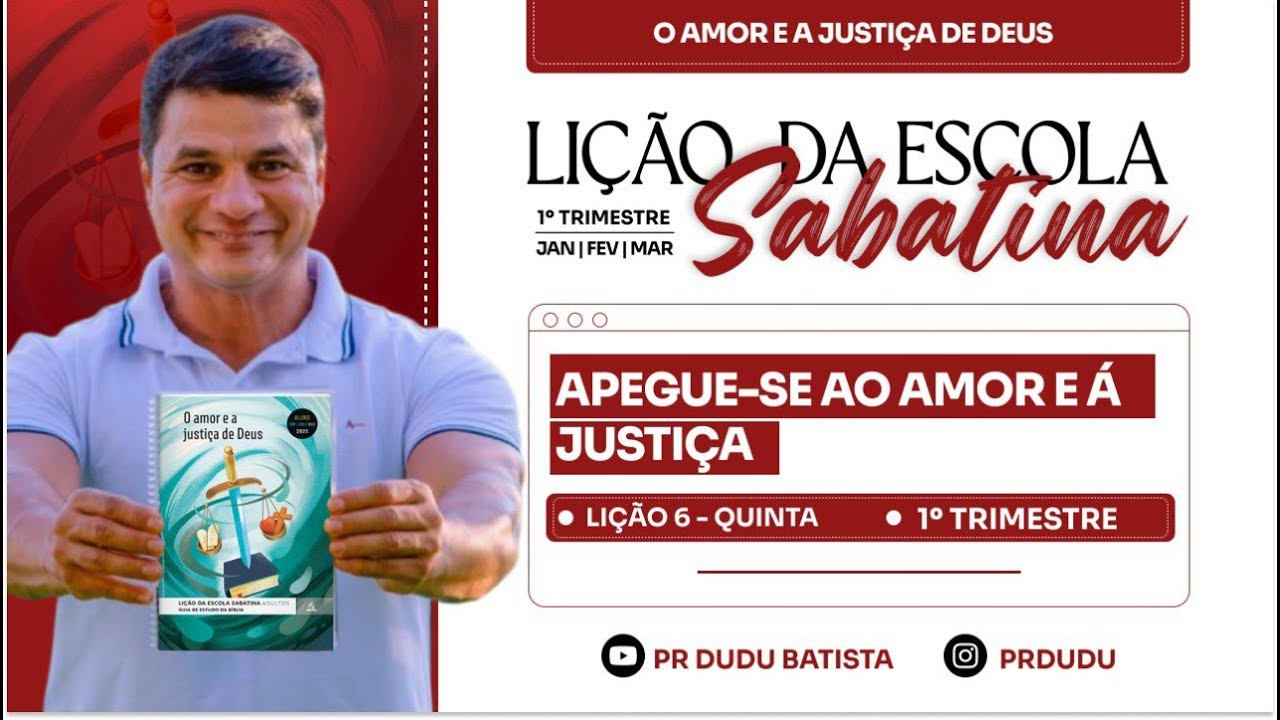 Lição da Escola Sabatina ADULTOS , Quinta  06/02/2025 "Apegue-se ao amor e a justiça" com Pr Dudu.