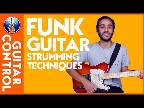 Funk Guitar Techniques: Funk Guitar Strumming Techniques | Guitar Control