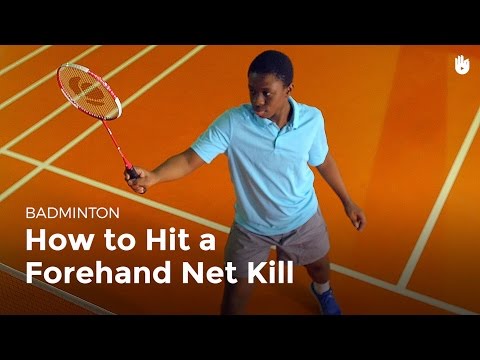How to Hit a Forehand Net Kill | Badminton