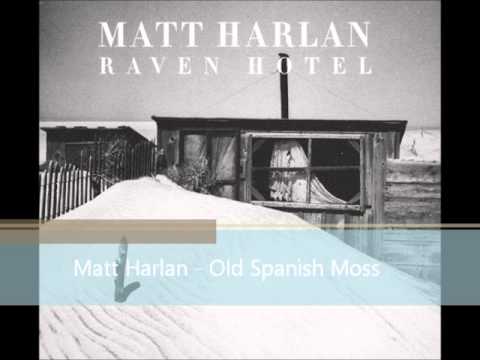 Matt Harlan - Old Spanish Moss