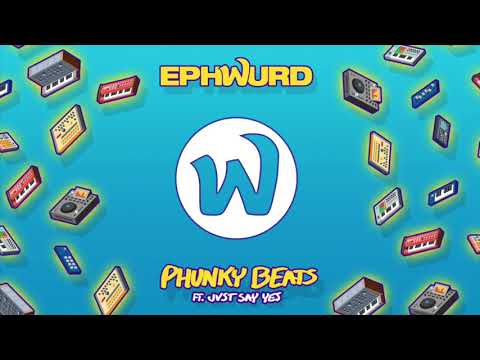 EPHWURD - PHUNKY BEATS FEAT. JVST SAY YES