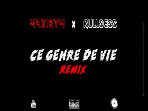 Maxirym x Rullsess - Ce Genre De Vie (Remix)