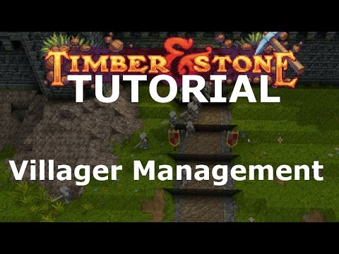 Timber and Stone Tutorial - Villager Management