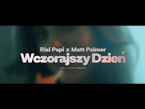 Rizi Papi x Matt Palmer - Wczorajszy dzień prod. Crackhouse