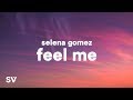Selena Gomez Feel Me Lyrics