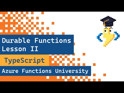 Azure Functions University: Durable Functions Lesson II (TypeScript)