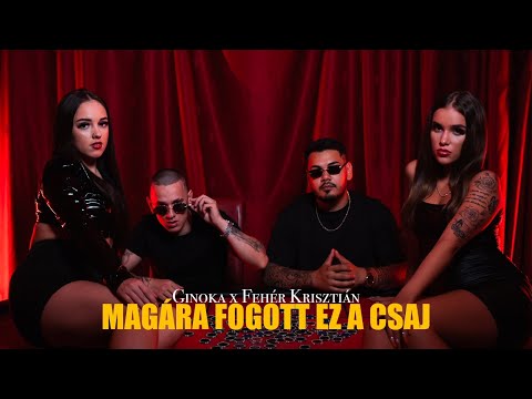 Ginoka x Fehér Krisztián - Magára fogott ez a csaj /Official 4k Videoclip/