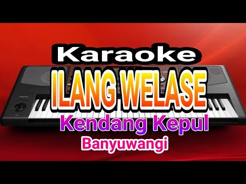 ILANG WELASE banyuwangi karaoke - cover musik