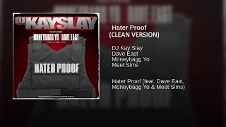 Hater Proof (CLEAN VERSION) DJ Kay Slay Ft Dave East , Meet Sims &amp; Moneybagg Yo