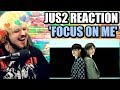 Jus2 "FOCUS ON ME" M/V | MY EYES ARE BLESSED! | REACTION!! Jus2 "FOCUS ON ME" M/V | MY EYES ARE BLESSED! | REACTION!!