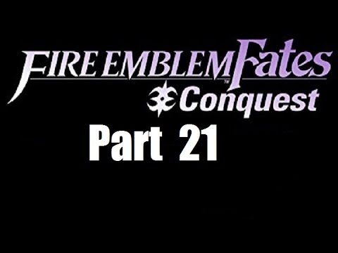 Fire Emblem Fates Walkthrough (Conquest) Part 21: Den of Betrayal