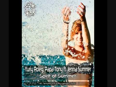 Yuriy Poleg & Papa Tony Feat  Jenna Summer   Spirit Of Summer Original,Nevelskiy & Oleg Suhov & Fair