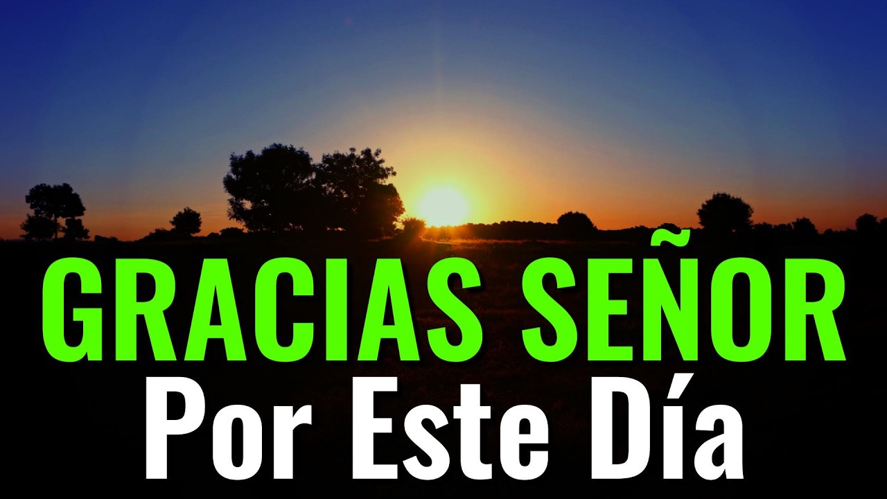 Amado Padre GRACIAS Por Todo ¦ Gracias Señor Por Este Día ¦ Oración, #oraciondehoy