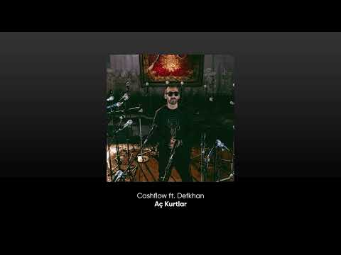 Cashflow ft. Defkhan - Aç Kurtlar