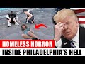 THE SHAME OF AMERICAN STREETS Inside Philadelphia S Homeless Hell
