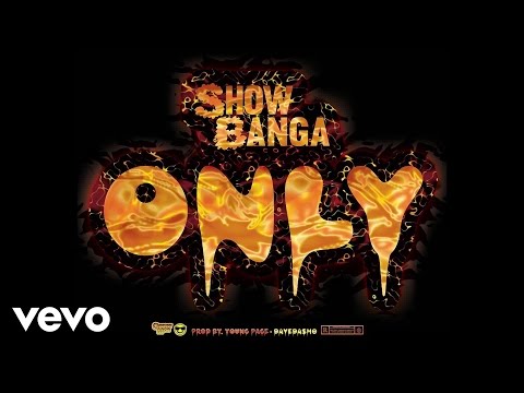 Show Banga - Only (Audio)