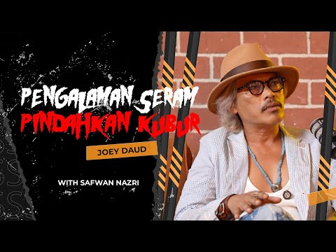 Joey Daud (Part 1) Dedah Pengalaman Kerja Penggali Kubur! - Sembang Seram