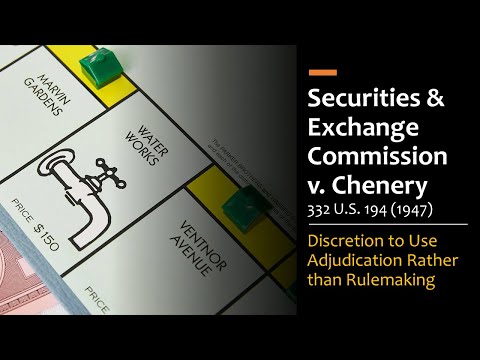 Securities & Exchange Commission v. Chenery -  Discretion to Use Adjudication Rather than Rulemaking