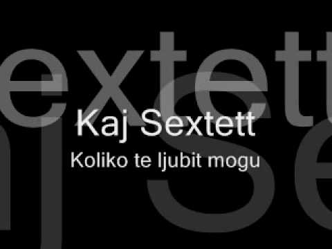 Kaj Sextett - Koliko tebe ljubit mogu