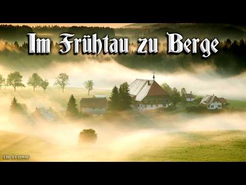 Im Frühtau zu Berge [German version of Swedish folk song][+English translation]