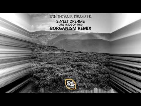 Jon Thomas,D3MA & LK - Sweet Dreams (Borganism Remix)