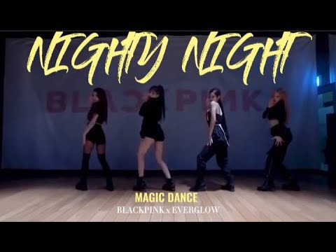 BLACKPINK "NIGHTY NIGHT" MAGIC DANCE