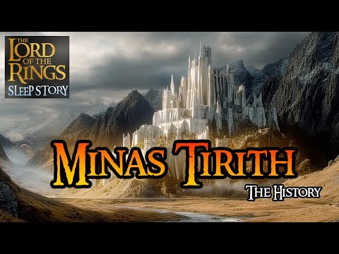 The History of Minas Tirith | MIDDLE-EARTH ASMR Bedtime Story