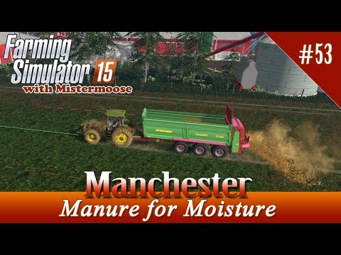 Farming Simulator 2015 - Manchester Ep53 - Manure for Moisture