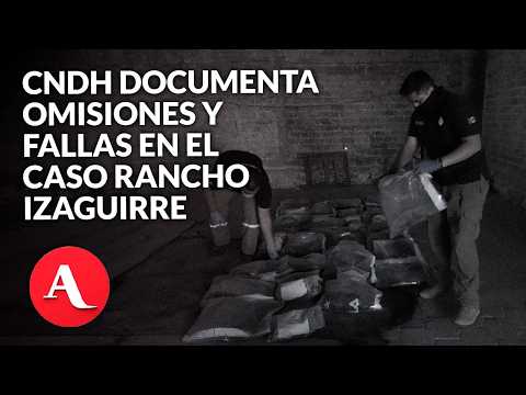 La recomendación de la CNDH sobre Rancho Izaguirre revela fallas graves en la investigación