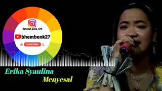 Download lagu Menyesal - Erika Syaulina mp3