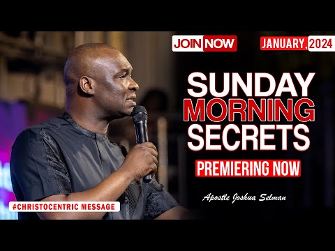 SUNDAY SECRETS, 7TH JANUARY 2023 - Apostle Joshua Selman Koinonia Morning Service