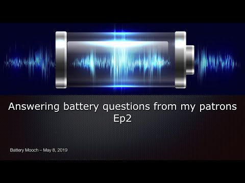 Answering my patrons’ battery questions Ep02