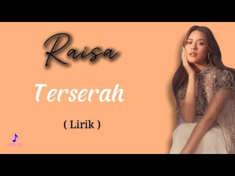 Raisa - Terserah | Lirik Lagu Indo | Misslirik