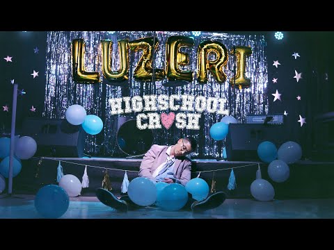 LUZERi - HIGHSCHOOL CRUSH